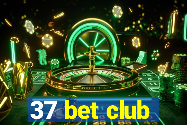 37 bet club